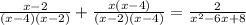 \frac{x -2}{(x - 4)(x - 2)} + \frac{x(x - 4)}{(x - 2)(x - 4)} = \frac{2}{x^2-6x+8}