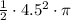 \frac{1}{2}\cdot 4.5^2\cdot \pi