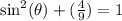 \sin^2(\theta) + (\frac{4}{9}) = 1