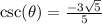 \csc(\theta) = \frac{-3\sqrt 5}{5}