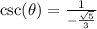 \csc(\theta) = \frac{1}{-\frac{\sqrt 5}{3}}