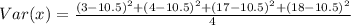 Var(x)=\frac{(3-10.5)^2+(4-10.5)^2+(17-10.5)^2+(18-10.5)^2}{4}