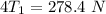 4T_1=278.4 \ N