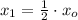 x_{1} = \frac{1}{2}\cdot x_{o}