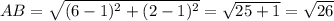 AB=\sqrt{(6-1)^2+(2-1)^2}=\sqrt{25+1}=\sqrt{26}