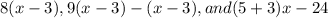 8(x-3), 9(x-3)-(x-3), and (5+3)x-24