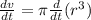 \frac{dv}{dt}=\pi \frac{d}{dt}(r^3)