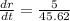 \frac{dr}{dt}=\frac{5}{45.62}