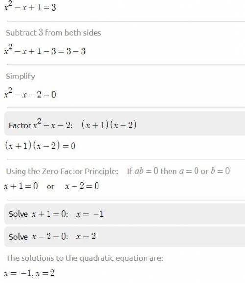 Solve for all values of x by factoring.
X^2-x+1=3