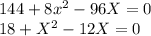 144+8x^2-96X= 0\\18 +X^2-12X = 0