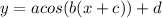 y=acos(b(x+c))+d