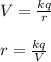 V = \frac{kq}{r}\\\\r = \frac{kq}{V}