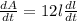 \frac{dA}{dt} = 12l\frac{dl}{dt}