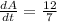 \frac{dA}{dt} = \frac{12}{7}