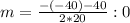 m=\frac{-(-40)-40}{2*20}:0