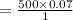 =\frac{500\times 0.07}{1}