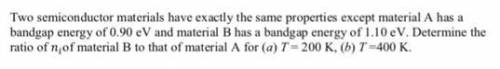 Two semiconductor materials have exactly the same properties except material A has a bandgap energy