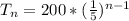 T_n = 200 * (\frac{1}{5})^{n-1