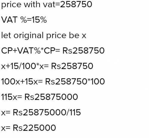 Daniel bought a van for Rs258 750.This price included a VAT of 15%.Calculate the price of the van wi