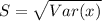 S = \sqrt{Var(x)}