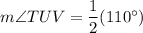 m\angle TUV =\dfrac{1}{2}(110^\circ )