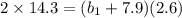 2\times 14.3=(b_1+7.9)(2.6)