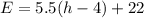 E = 5.5(h - 4) + 22