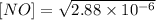 [NO]=\sqrt{2.88\times 10^{-6}}