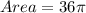 Area = 36\pi \\