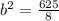 b^2=\frac{625}{8}