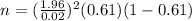 n=(\frac{1.96}{0.02})^2(0.61)(1-0.61)