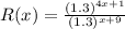 R(x) = \frac{(1.3)^{4x+1}}{(1.3)^{x+9}}