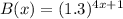 B(x) = (1.3)^{4x + 1}