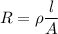 R=\rho \dfrac{l}{A}