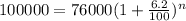 100000=76000(1+\frac{6.2}{100} )^n