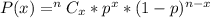 P(x) = ^nC_x * p^x * (1 - p)^{n-x}