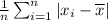 \frac{1}{n}\sum^n_{i=1}|x_i-\overline{x}|