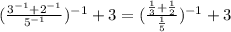 (\frac{3^{-1}+2^{-1}}{5^{-1}})^{-1}+3=(\frac{\frac{1}{3}+\frac{1}{2}}{\frac{1}{5}})^{-1}+3