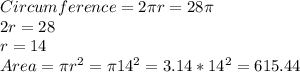 Circumference=2\pi r=28\pi \\2r=28\\r=14\\Area= \pi r^2=\pi 14^2=3.14*14^2=615.44