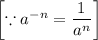 \left[\because a^{-n}=\dfrac{1}{a^n}\right]