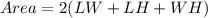 Area= 2(LW + LH + WH)