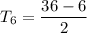 T_6=\dfrac{36-6}{2}