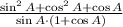\frac{\sin^{2}A+\cos^{2}A + \cos A}{\sin A\cdot (1 + \cos A)}