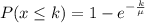 P(x \le k) = 1 - e^{-\frac{k}{\mu}}