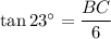 \tan 23^\circ =\dfrac{BC}{6}