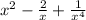 x^2 - \frac{2}{x} + \frac{1}{x^4}