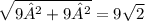 \sqrt{9²+9²}=9\sqrt{2}