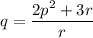 q=\dfrac{2p^2+3r}{r}