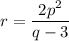 r=\dfrac{2p^2}{q-3}