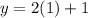 y=2(1)+1